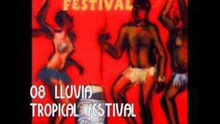 TROPICAL FESTIVAL-  LLUVIA