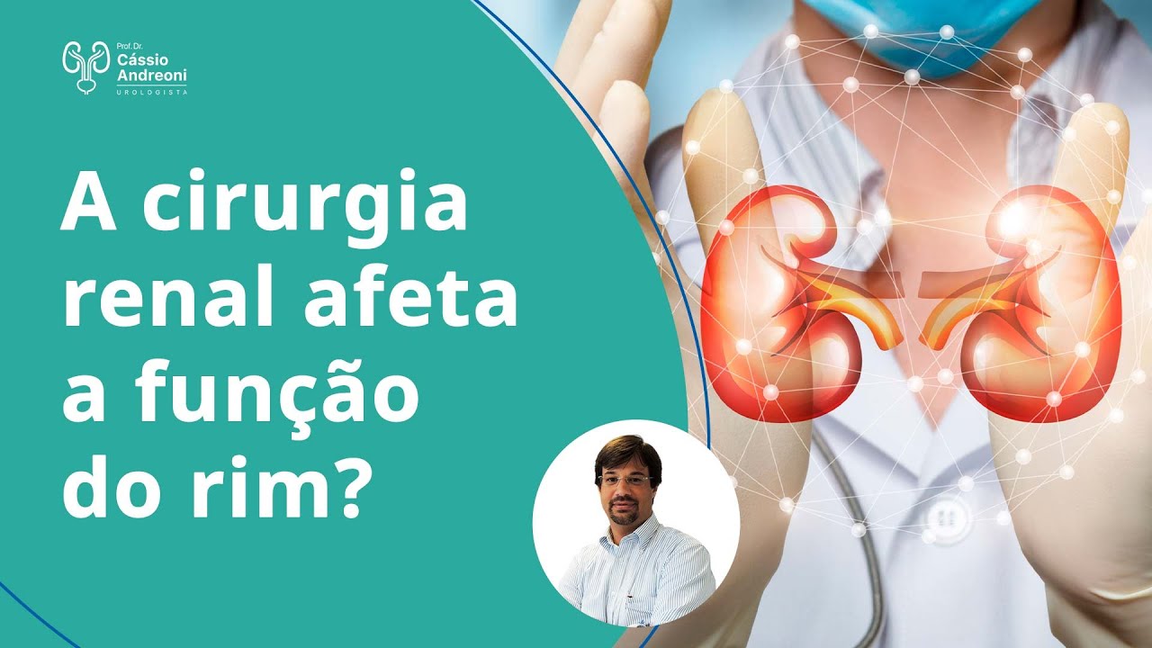 a-cirurgia-renal-afeta-a-fun-o-do-rim-dr-cassio-andreoni-crm-78