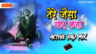 tere jaisa yaar kahan dj active pad mix banjo song तेरे जैसा यार कहा activ pad mix