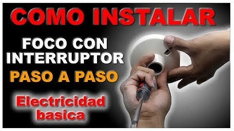 Como CONECTAR un FOCO y su INTERRUPTOR (100% PRACTICO) "PASO A PASO"