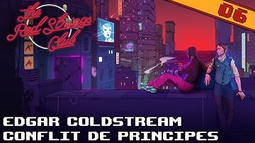EDGAR COLDSTREAM, CONFLIT DE PRINCIPES | THE RED STRINGS CLUB - épisode 6