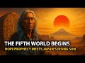 The Hopi Prophecy: The Japanese Savior and the Fifth World