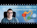 Edición de vídeos con software Open Source