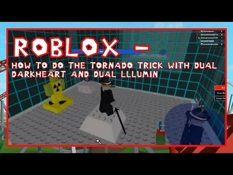 Roblox How To Do The Tornado Trick With Dual Darkheart And - 
