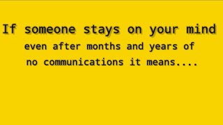 If someone stays on your mind after months and years it means....||psychology facts about human||