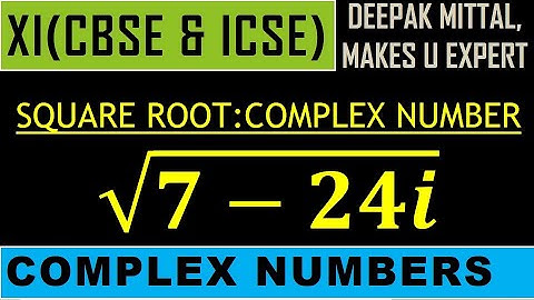 find square root of 7-24i I complex number I class 11 I cbse I icse I square root of complex number