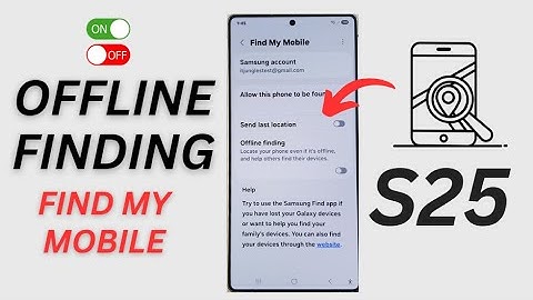 Galaxy S25/S25+/Ultra: How to Enable/Disable OFFLINE FINDING In Find My Mobile