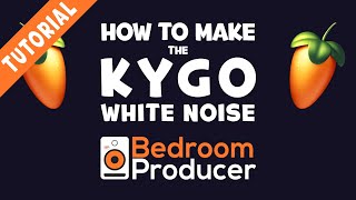 How To Make White Noise / Downlifters like Kygo - [FL STUDIO TUTORIAL]