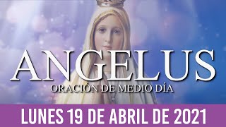 Ángelus de Hoy LUNES 19 de ABRIL de 2021 ORACIÓN DE MEDIODÍA