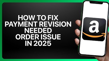 How To Fix Amazon Payment Revision Needed Order Issue in 2025! Tutorial