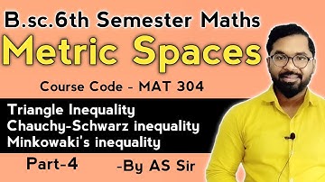 B.sc.6th Semester Maths | Metric Spaces | Chauchy Schwarz inequality | ddu gkp | Part-4 | By AS Sir