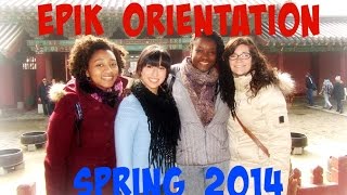 EPIK ORIENTATION! PART I (Spring 2014)