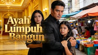 Ayah Lumpuh Bangun: Ternyata Dia Pewaris Terkaya! 💎🔥