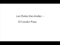 EL CONDOR PASA -  Les Flutes Des Andes