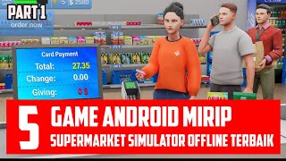5 Game Android " Supermarket Simulator" Terbaik Offline 2024 | Mari Kita Membuka Toko Sendiri screenshot 2