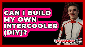 Can I Build My Own Intercooler (DIY)? - The Racing Xpert