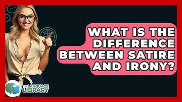 What Is The Difference Between Satire And Irony? - The Language Library
