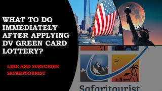 What to do immediately after applying for DV Lottery? | Do this after Green Card application.