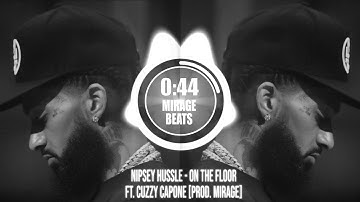 Nipsey Hussle - On The Floor ft. Cuzzy Capone [Prod. Mirage]