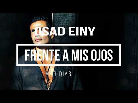 Amr Diab Osad Einy Frente A Mis Ojos Subtitulos En Espanol 