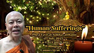 Download Lagu “Human Sufferings” Phra Tavivat Sukhavatthano Wat Lao Lane Xang 27 July 2025 MP3 Download Lagu “Human Sufferings” Phra Tavivat Sukhavatthano Wat Lao Lane Xang 27 July 2025 MP3