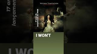 17 anos do lançamento de The Heart of Everything do Within Temptation - What Have You Done