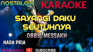 SAYANGI DAKU SEUTUHNYA || OBBIE MESSAKH || KARAOKE COVER YAMAHA PSR