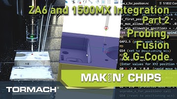 1500MX and ZA6 Integration -  Probing, Fusion and G-Code Setup - Part 2