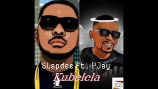 Slapdee ft. Pjay - Kubelela Mp3