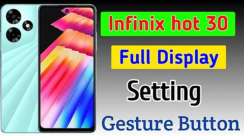 How to on full display setting in infinix hot 30/how to enable gesture navigation in infinix hot 30
