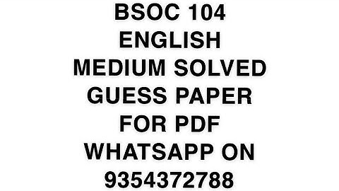 BSOC 104 ENGLISH MEDIUM SOLVED GUESS PAPER FOR PDF WHATSAPP ON 9354372788
