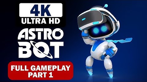 Astrobot 100% Gameplay Walkthrough Part 1 - No Commentary | 4K 60fps Ultra HD