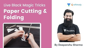 Paper Cutting & Folding | Black Magic Tricks | For All Exams | Reasoning | wifistudy | Deepanshu Sir