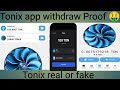 Tonix App Withdrawal || Tonix App Legit Or Scam || Tonix Bot Withdrawal || Tonix App Real Or Fake