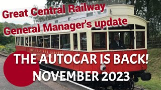 Great Central Railway General Manager's update November 2023 - the autocar returns by GCRofficial 2,542 views 5 months ago 3 minutes, 50 seconds