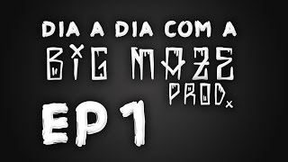 EP1 - Dia a Dia Com a Big Maze Productions