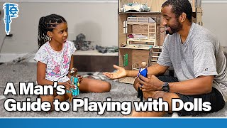 A Mans Guide to Playing with Dolls - Fatherhood Engineered 007