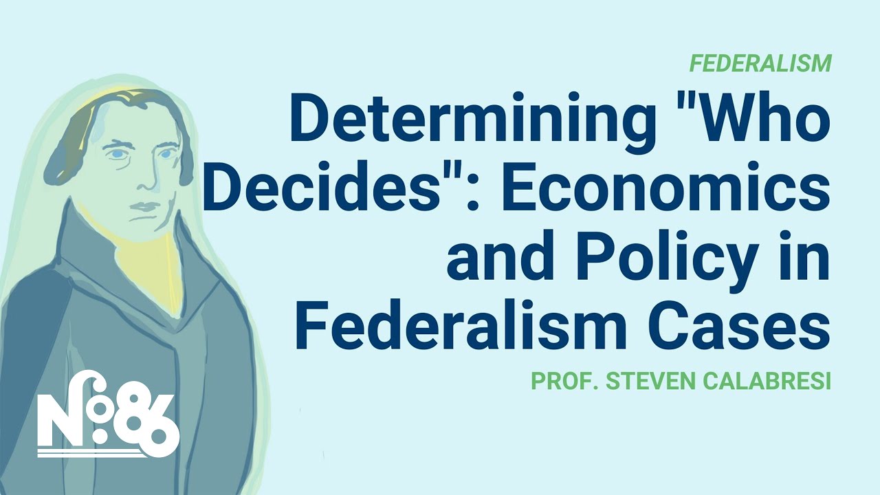 Federalism Economics & Policy: Who Decides? Law Lecture