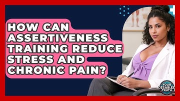 How Can Assertiveness Training Reduce Stress And Chronic Pain? - Your Disabled Truth