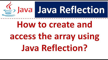 How to create and access the array using Java Reflection? | Reflection in java