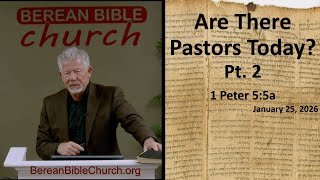 Are There Pastors Today? Pt.2 (1 Peter 5:5a)