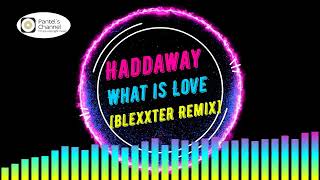 Haddaway - What is Love Blexxter Remix no copyright