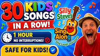 30 Kids Songs in a Row | 1 Hour 9 Minutes | No Interruptions | Silly Steve Sing Along