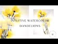Intuitive Loose Watercolor ~ Loose Dandelion