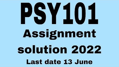PSY101 Assignment solution spring 2022 /VU all assignment solution