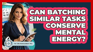 Can Batching Similar Tasks Conserve Mental Energy?