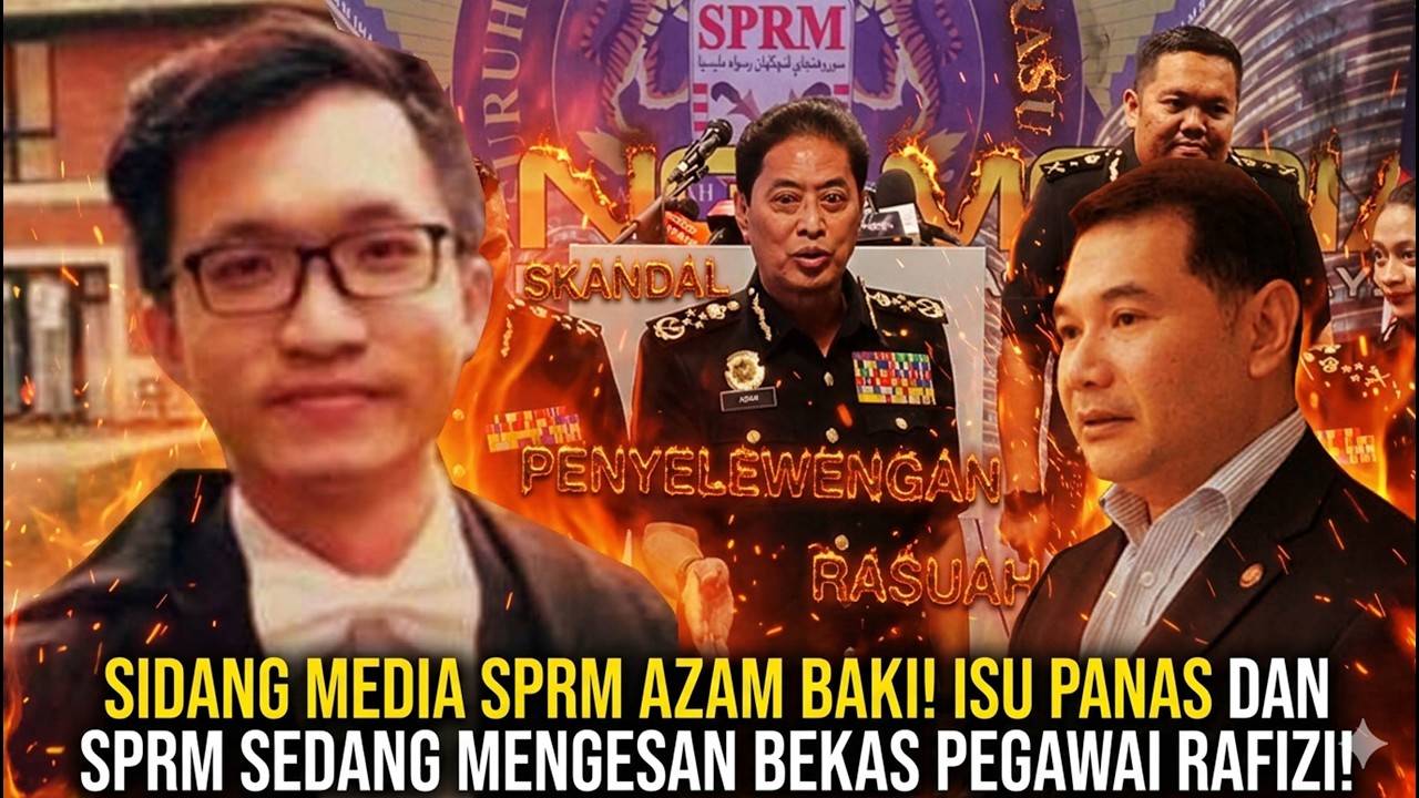 SIDANG MEDIA SPRM AZAM BAKI! ISU ISU PANAS DALAM NEGARA & SPRM SEDANG MENGESAN BEKAS PEGAWAI RAFIZI!