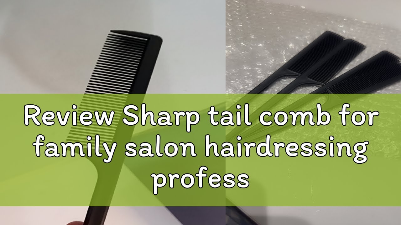 Review Sharp tail comb for family salon hairdressing professional ...