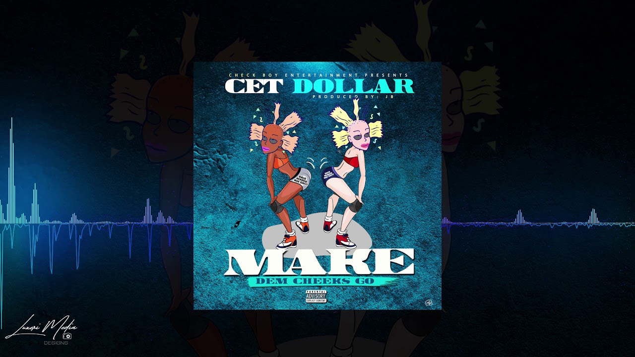 Cet Dollar   Make Dem Cheeks Go Prod by JB