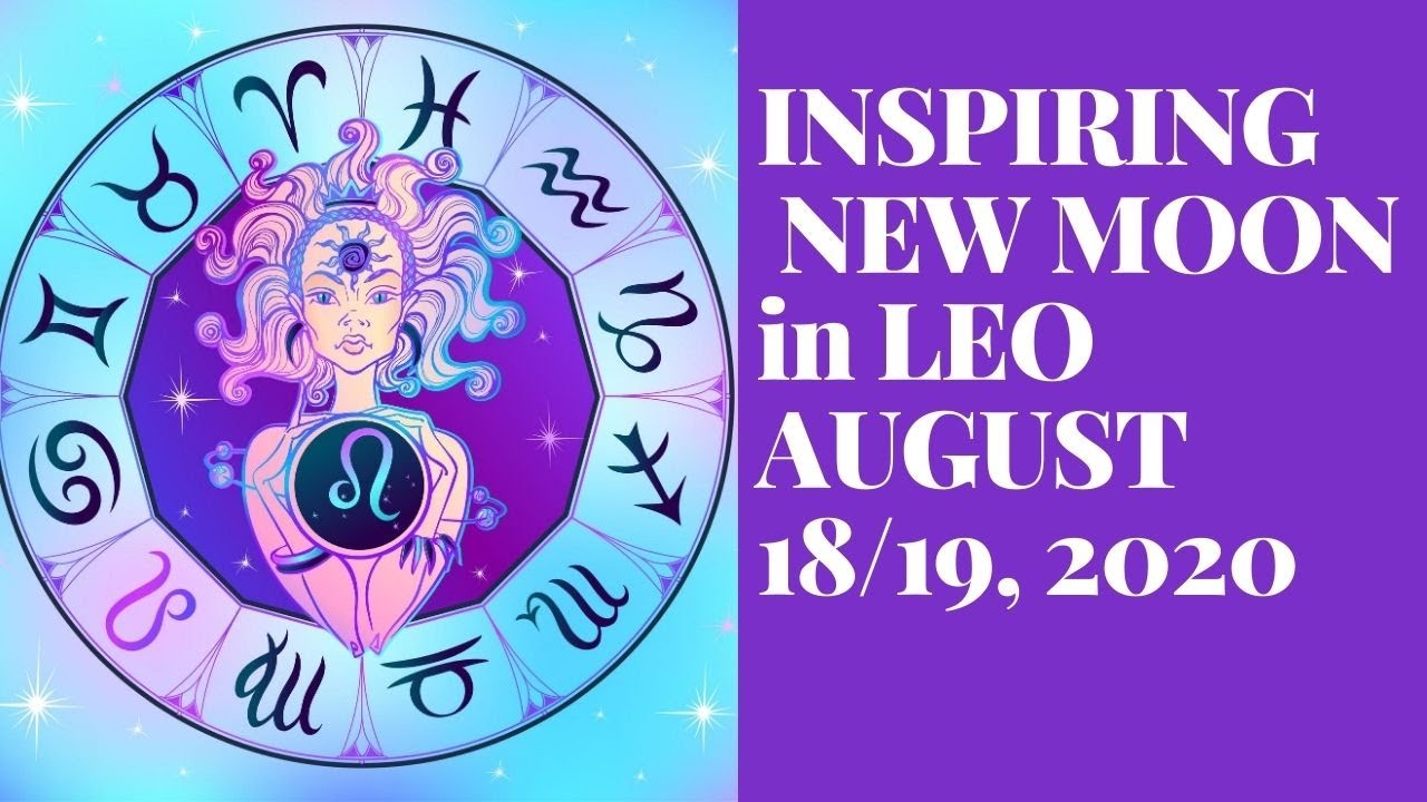 AUGUST NEW MOON IN LEO INSPIRING AND LUCKLY! ASTROLOGY YouTube